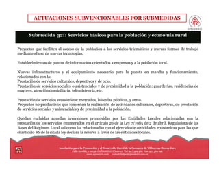 ACTUACIONES SUBVENCIONABLES POR SUBMEDIDAS


      Submedida 321: Servicios básicos para la población y economía rural


P...
