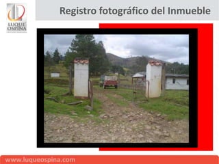 Registro fotográfico del Inmueble
 