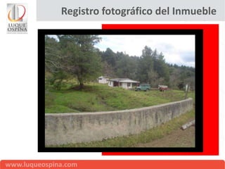 Registro fotográfico del Inmueble
 