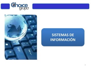 SISTEMAS DE
INFORMACIÓN
2
 
