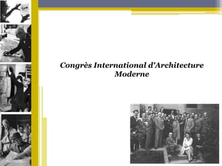 Congrès International d'ArchitectureModerne,[object Object]