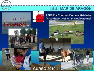 AFD201 - Conducción de actividades
     físico-deportivas en el medio natural




CURSO 2010-11
 