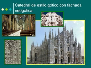 Catedral de estilo gótico con fachada neogótica. 