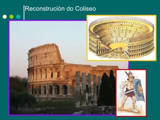 Reconstrución do Coliseo   