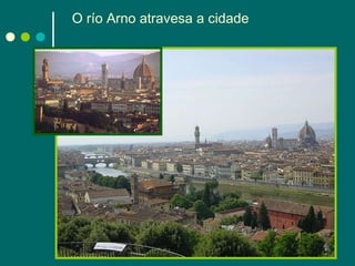 O río Arno atravesa a cidade 