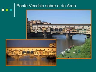 Ponte Vecchio sobre o río Arno 