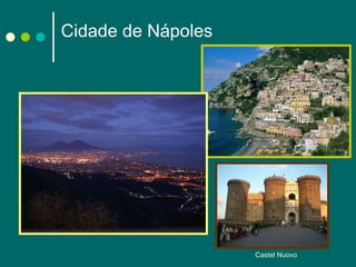 Cidade de Nápoles Castel Nuovo 