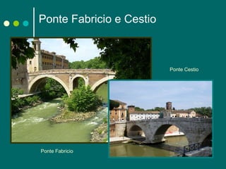 Ponte Fabricio   e Cestio Ponte Fabricio Ponte Cestio 