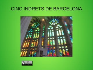 CINC INDRETS DE BARCELONA
 
