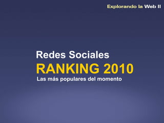 Redes Sociales Las más populares del momento   RANKING 2010   