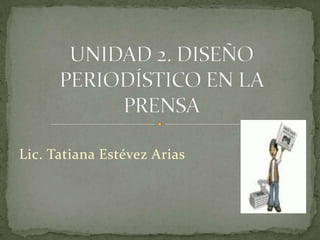 Lic. Tatiana Estévez Arias
 