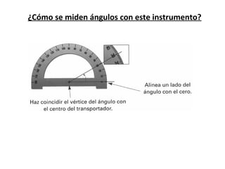 ¿Cómo se miden ángulos con este instrumento?
 