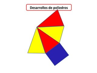 Desarrollos de poliedros
 