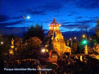 Parque Identidad Wanka - Huancayo