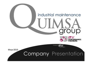 Q
Industrial maintenance

                                industrial maintenance




                                          A company of




Mayo 2010

                         CompanyEólica CESA, S.L.
                            Corporación Presentation
                             Company Presentation        1
 