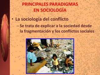 PRINCIPALES PARADIGMASEN SOCIOLOGÍAEl paradigma funcionalistaVe a la sociedad como un sistema complejo cuyas partes encajan entre sí.Nuestras vidas están orientadas según la dirección que marcan ciertas estructuras sociales (las relaciones familiares, P. ej.)Entiende a las estructuras sociales como funciones sociales estables y predecibles