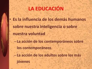 LA EDUCACIÓNCon la educación transmitimos