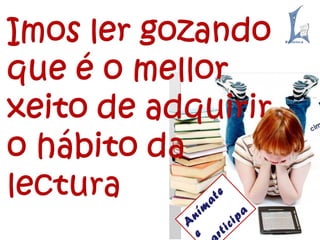 Biblioteca 
Anímat e 
e 
par t i c ipa 
 