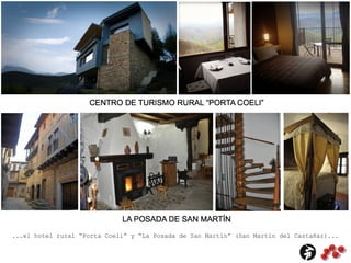 ...el hotel rural “Porta Coeli” y “La Posada de San Martín” (San Martín del Castañar)...
 