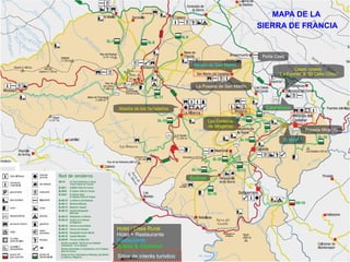 Cámbrico
Soleae
Abadía de los Templarios
La Posada de San Martín
Mesón de San Martín
Porta Coeli
Posada Miranda
El Molino
Los Cerezos
de Mogarraz
Casas rurales
“La Fuente” & “El Caño Chico”
Hotel / Casa Rural
Hotel + Restaurante
Restaurante
Soleae & Cámbrico
Sitios de interés turístico
MAPA DE LA
SIERRA DE FRANCIA
 