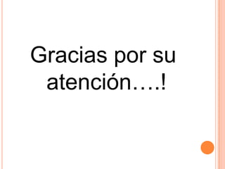 Gracias por su
 atención….!
 