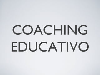 COACHING
EDUCATIVO

 