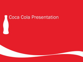 Coca Cola Presentation
 