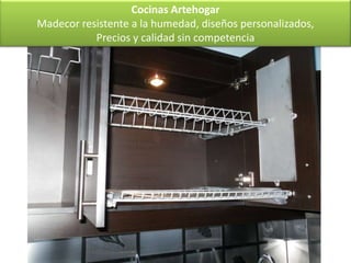 Cocinas Artehogar
Madecor resistente a la humedad, diseños personalizados,
           Precios y calidad sin competencia
 