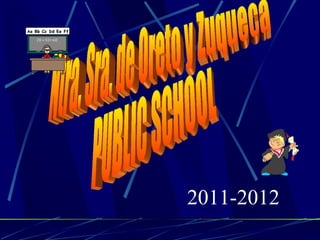 Ntra. Sra. de Oreto y Zuqueca PUBLIC SCHOOL 2011-2012 