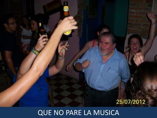 QUE NO PARE LA MUSICA
 