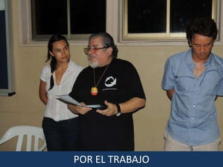 POR EL TRABAJO
 