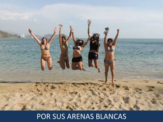 POR SUS ARENAS BLANCAS
 