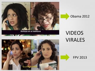 Obama 2012

VIDEOS
VIRALES
FPV 2013

 