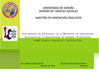 UNIVERSIDAD DE SONORA DIVISIÓN DE CIENCIAS SOCIALES MAESTRÍA EN INNOVACIÓN EDUCATIVA 