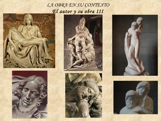 LA OBRA EN SU CONTEXTO
El autor y su obra III
 
