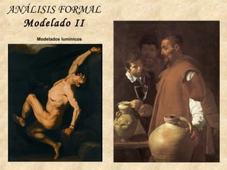ANÁLISIS FORMAL
Modelado II
Modelados lumínicos
 