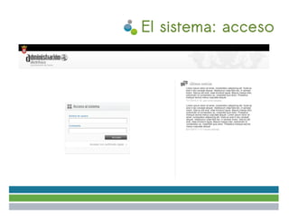 El sistema: acceso
 