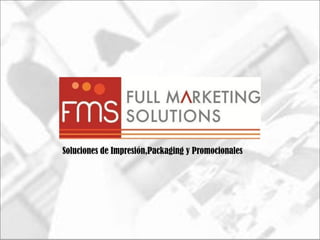 Soluciones de Impresión,Packaging y Promocionales
 
