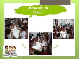 Momento de
Crear…