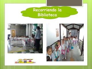 Recorriendo la
Biblioteca