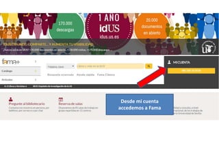 Desde mi cuenta
accedemos a Fama
 