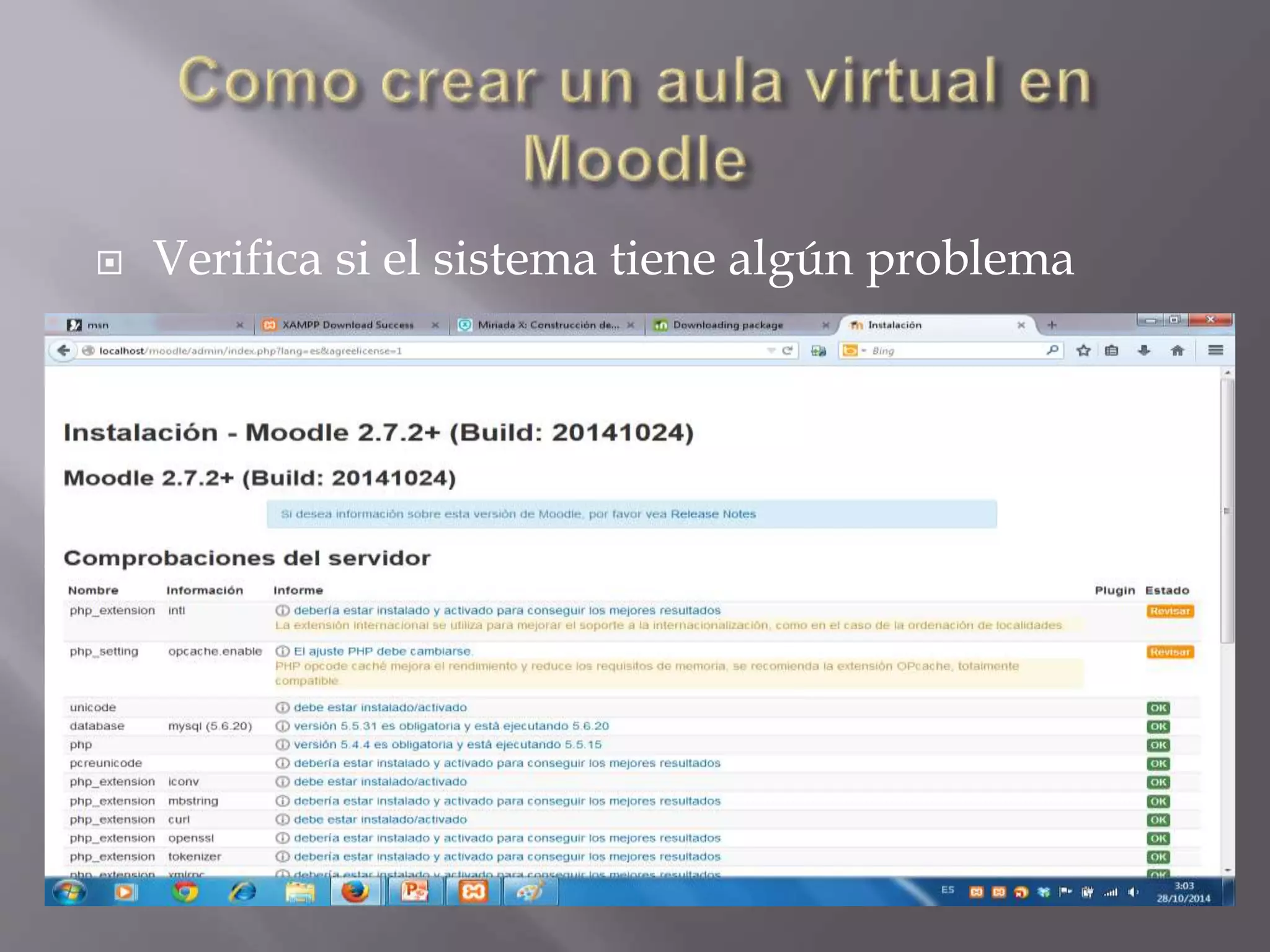  Verifica si el sistema tiene algún problema 
 