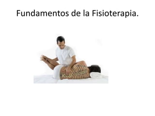 Fundamentos de la Fisioterapia. 

