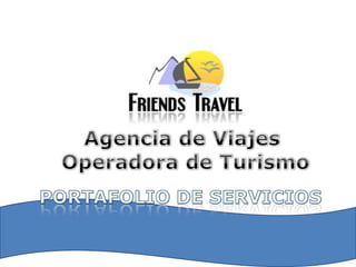 Agencia de Viajes  Operadora de Turismo PORTAFOLIO DE SERVICIOS  