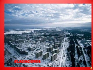 GRANDES NEVADASGLACIACIONES