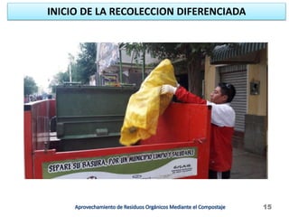 15
INICIO DE LA RECOLECCION DIFERENCIADA
 