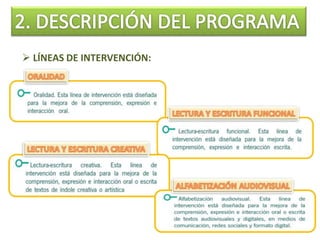  LÍNEAS DE INTERVENCIÓN:
 