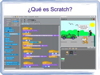 ¿Qué es Scratch?
 
