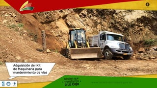 Adquisición del Kit
de Maquinaria para
mantenimiento de vías
 