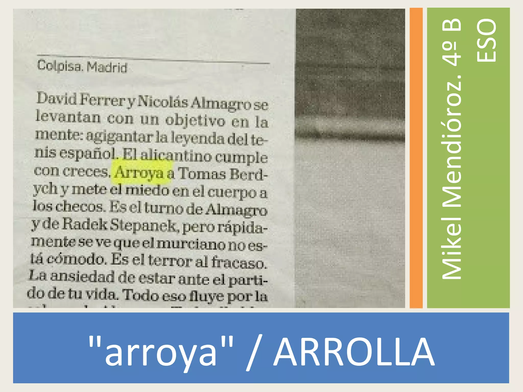 "arroya" / ARROLLA
MikelMendióroz.4ºB
ESO
 